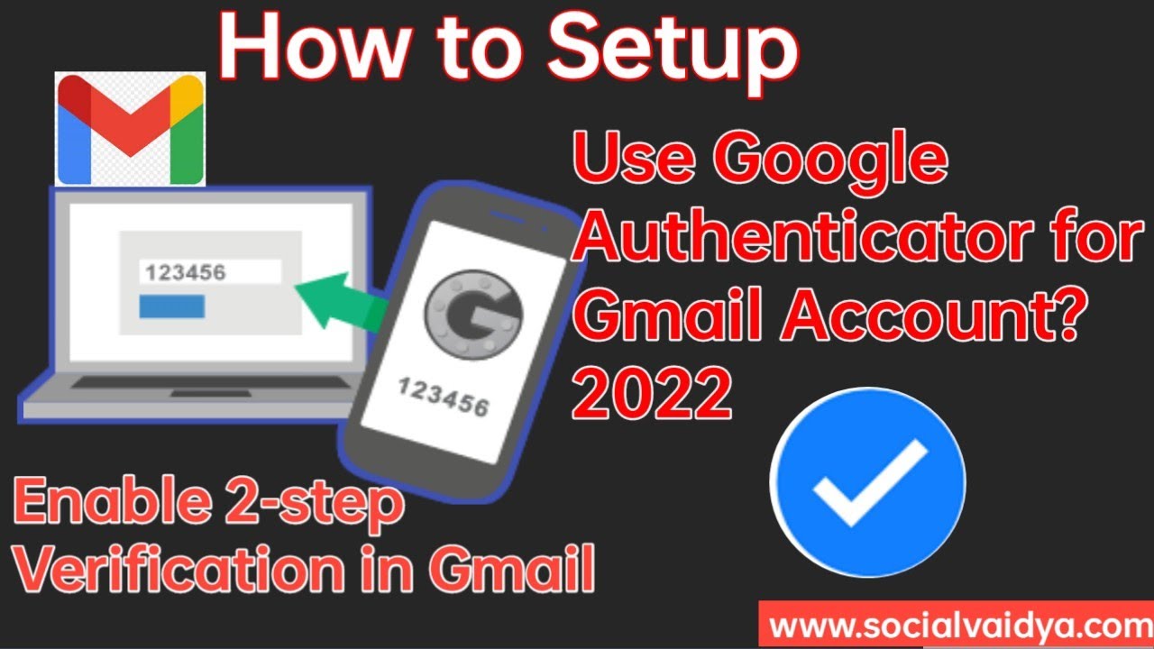 How to Setup & Use Google Authenticator for Gmail Account? 2022Enable 2step Verification in