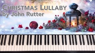 Video thumbnail of "🕯 🎄 ⛄️ Christmas Lullaby by John Rutter ⛄️ 🎄 🕯"