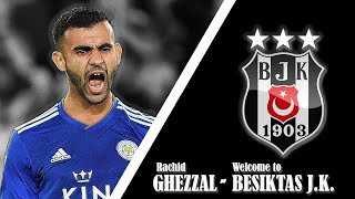 Rachid Ghezzal - Beşiktaşa Hoşgeldin - Ler Ve Asistler 2015 - 2020