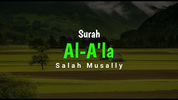 Surah Al-A'la سورة الأعلى Salah Musally صلاح مصلي - Murottal Merdu (HD)