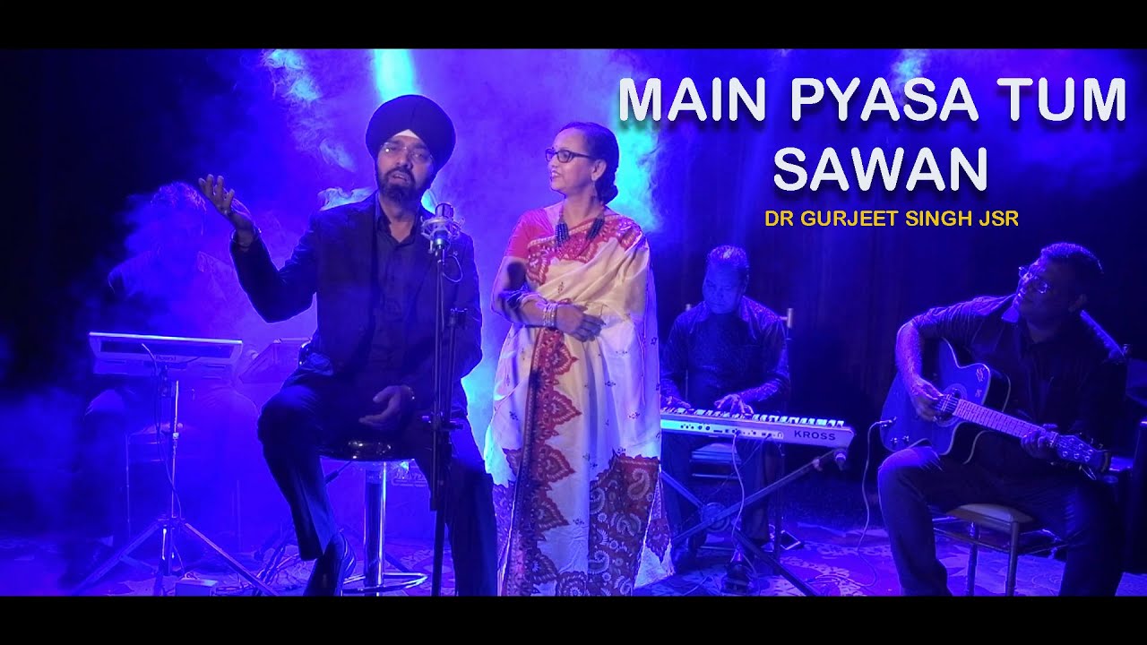 MAIN PYASA TUM SAWAN  Farrar  Kishore Kumar  Unplugged  Dr Gurjeet Singh  Dr Sriparna Singh