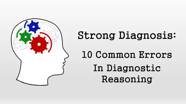 10 Common Errors in Clinical Reasoning (Strong Diagnosis) - DayDayNews