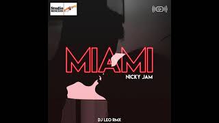 Nicky Jam   Miami   DJ LEO RMX