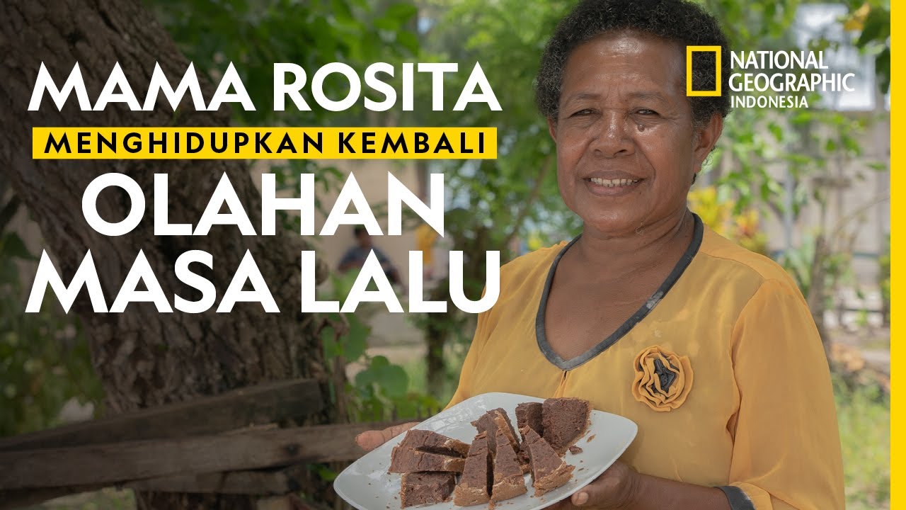 Mama Rosita Menghidupkan Makanan Masa Lalu demi Masa Depan