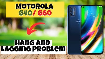 Hang and Lagging Problem || Solution of hang and lagging problem Motorola G40, G60