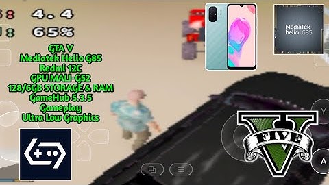 GTA 5 LITE Gamehub 5.3.5 Mediatek Helio G85 REDMI 12C Ultra Low Graphics