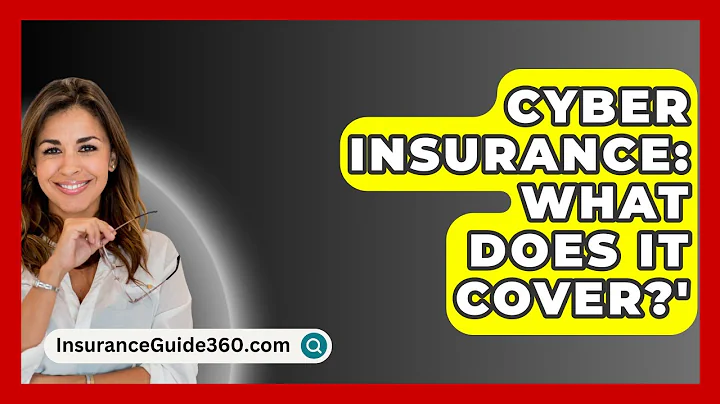 Cyber Insurance: What Does It Cover?' -  InsuranceGuide360.com