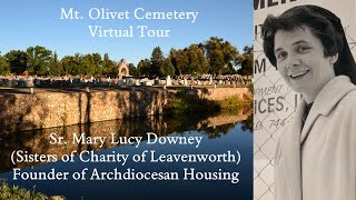 Sr. Mary Lucy Downey - Episode 08 of the Mt. Olivet Cemetery virtual tour series.