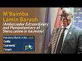 M Baimba Lamin Baryoh Ambassador Extraordinary And Plenipotentiary Of Sierra Leone In Germany M Baimba Lamin Baryoh Ambassador Extraordinary And Plenipotentiary Of Sierra Leone In Germany