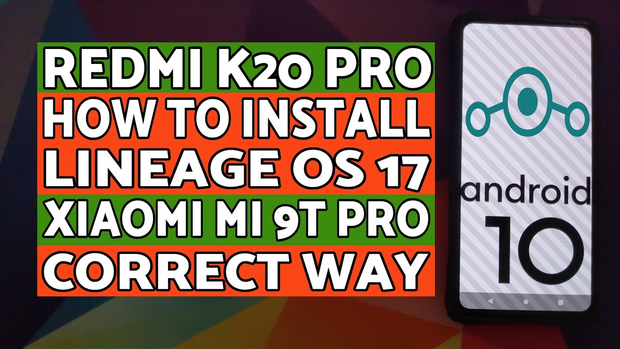Redmi K20 Pro | Install Lineage OS 17 | Xiaomi Mi 9T Pro | Android 10 ...