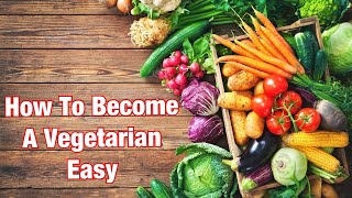 HOW TO BECOME A VEGETARIAN EASY| MY JOURNEY  |TAKEAG