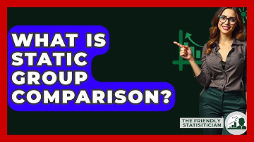 What Is Static Group Comparison? - The Friendly Statistician