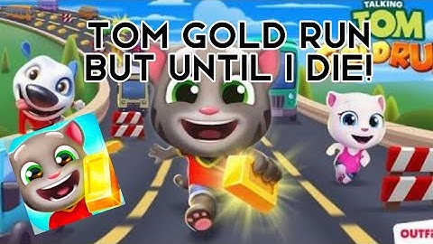 Tom Gold Run | but until I die! 🏃‍♂️