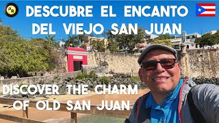 Descubre el encanto del Viejo San Juan  /  Discover the charm of Old San Juan