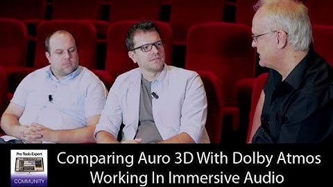 Comparing Auro 3D With Dolby Atmos Working In Immersive Audio