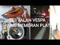test jalan vespa pakai membran plat bikinan sendiri