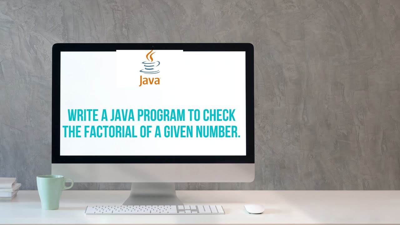 Write a Java Program to Check the factorial of a given number ...