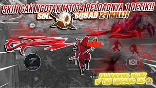 SKIN TERGAK NGOTAK M1014 PELURU 6 TAPI RELOADNYA CUMAN 1DETIK😭 SOLO VS SQUAD 21KILL!!