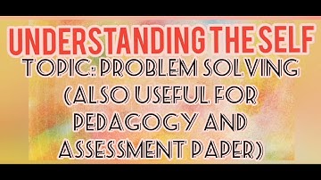 Understanding the self//3rd sem//Topic: Problem solving #bedsubjects #problemsolving #kuk#anu&yvu