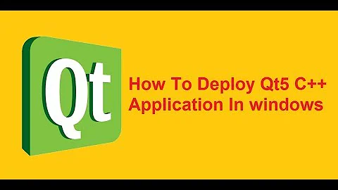 How Deploy Qt5 C++ Applications In Windows