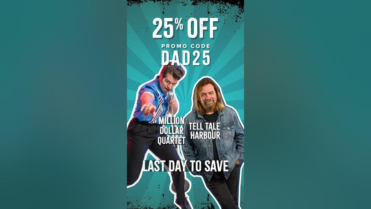LAST DAY TO SAVE 25% on Tell Tale Harbour and Million Dollar Quartet