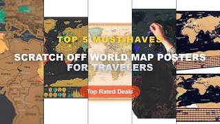 Ultimate Guide to the Best Scratch Off World Map Posters For Travelers - New Deluxe Travel Scratch W