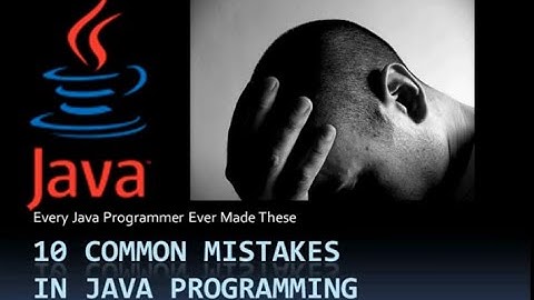 10 Common Mistakes in Java Programming