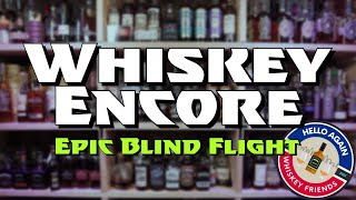 Whiskey Encore Live! "Epic Blind Flight from Hello Again Whiskey Friends"