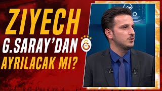 Ziyech, Galatasaray'dan Ayrılacak Mı? Emre Kaplan Değerlendirdi