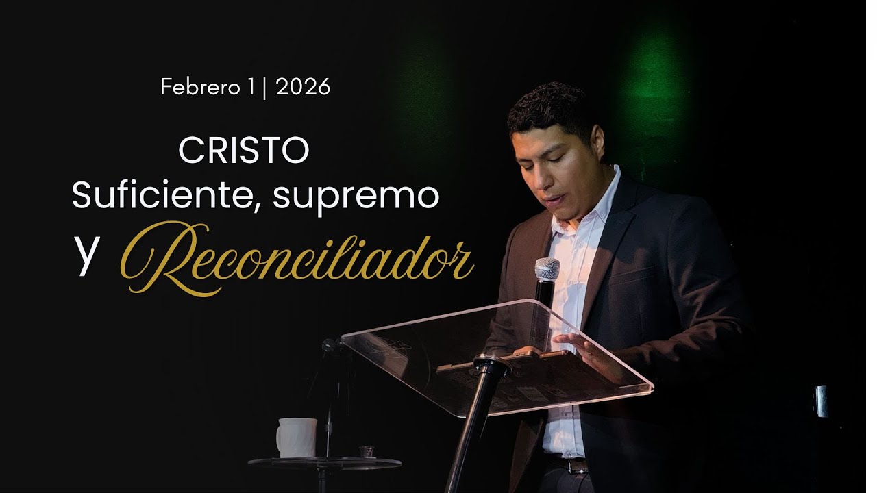 Cristo Suficiente,Supremo y Reconciliador | Pastor Mario Pineda | CULTO DOMINICAL