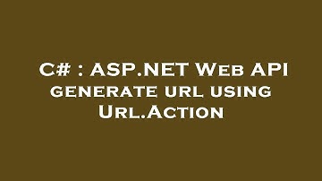 C# : ASP.NET Web API generate url using Url.Action