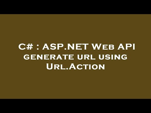C# : ASP.NET Web API generate url using Url.Action