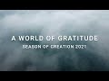 A World of Gratitude | Season of Creation 2021