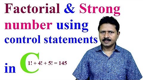 Programming in C: Control Statement (part2)- To find factorial of a number and to find Strong number