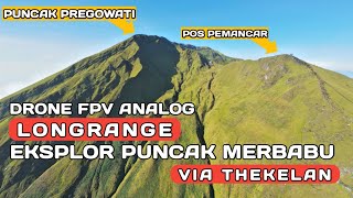 TERBANG LONGRANGE DRONE FPV ANALOG MELIHAT KEINDAHAN PUNCAK GUNUNG MERBABU VIA DUSUN THEKELAN