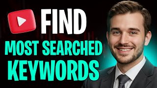 How to Search Most Searched Keywords on YouTube (2026)