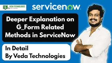 Deeper Explanation on G_Form Related Methods in ServiceNow | By Veda Technologies