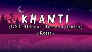 Khanti Ost Bidadari Bermata Bening  Rossa lirik