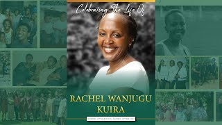 Celebrating The Life Of Rachel Wanjugu Kuira