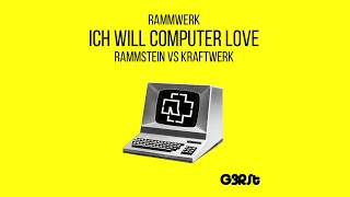 G3RSt - Rammwerk: Ich Will Computer Love (Rammstein vs Kraftwerk)