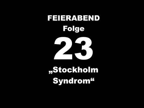 Feierabend Folge 23: "Stockholm Syndrom"