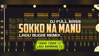 DJ SOKKO NA MANU - DJ BUGIS VIRAL DI TIKTOK TERBARU (Ander Fvnky Remix) FULL BASS