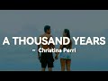 Christina perri  a thousand years lyrics