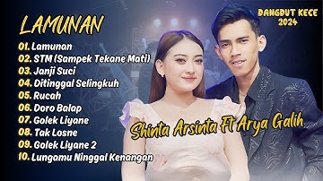 SHINTA ARSINTA FT ARYA GALIH | LAMUNAN | STM (SAMPEK TEKANE MATI) |JANJI SUCI | DANGDUT HITS 2024