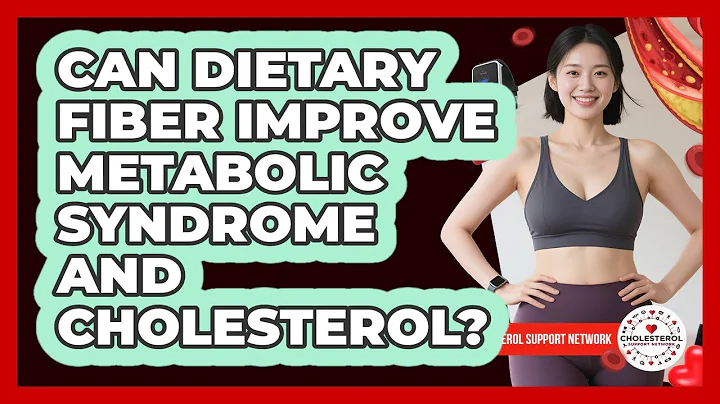 Can Dietary Fiber Improve Metabolic Syndrome And Cholesterol? - Cholesterol Support Network