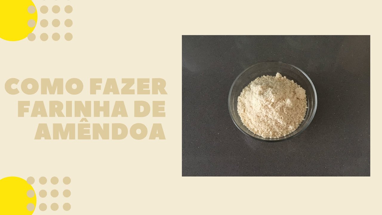 Como fazer Farinha de Amêndoa Sem glúten YouTube