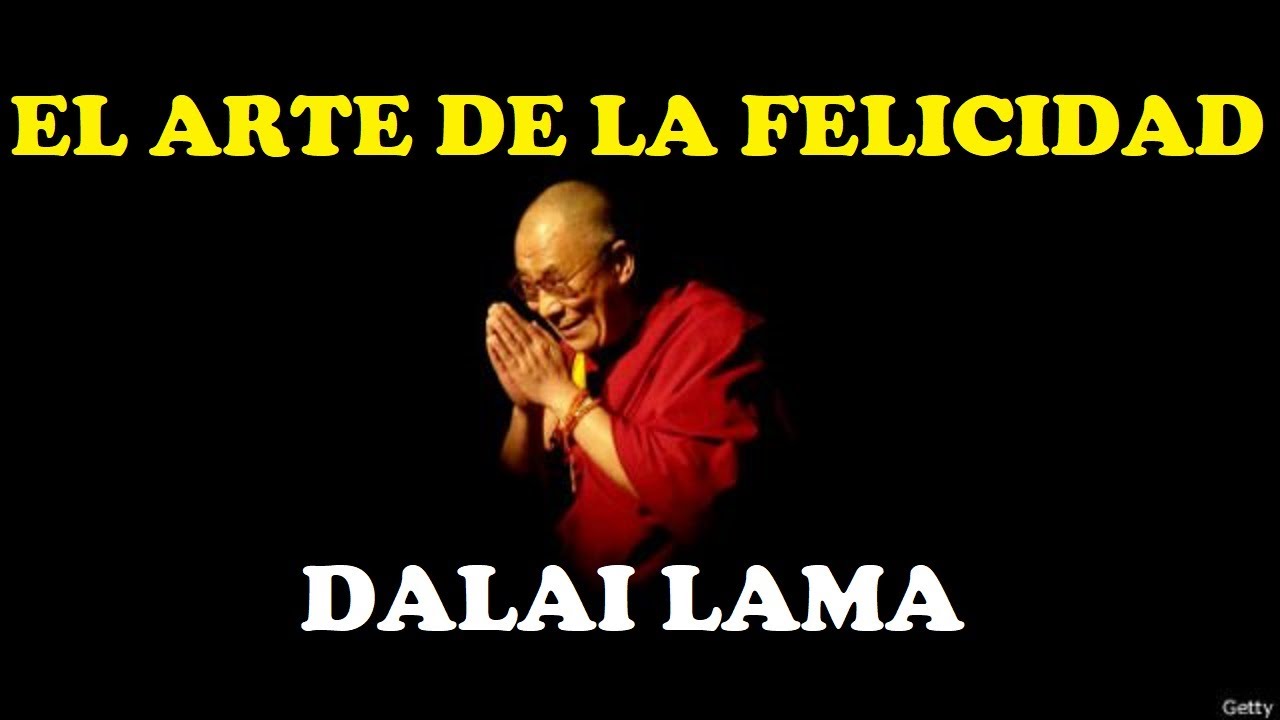 Dalai Lama: El arte de la felicidad (un mensaje para nuestra vida ...