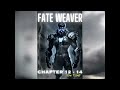 Fate Weaver Full Audiobook Chapters 12-14