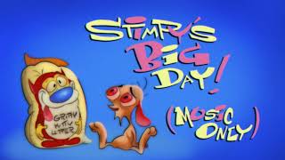 The Ren & Stimpy Show - Stimpys Big Day Music Only