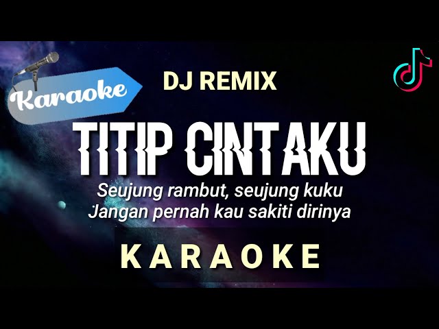 [Karaoke] Titip cintaku (DJ Remix) seujung rambut seujung kuku jangan pernah kau sakiti hatinya class=